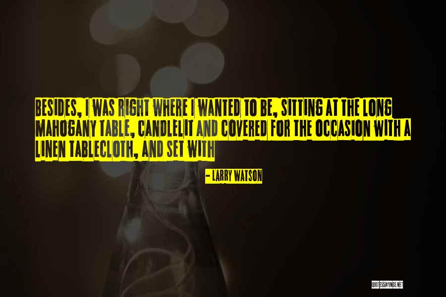 Leajana Quotes By Larry Watson Leajana Quotes By Larry Watson