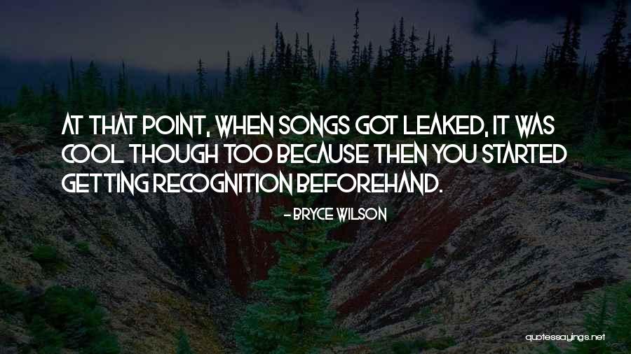 Leaked Quotes By Bryce Wilson Leaked Quotes By Bryce Wilson