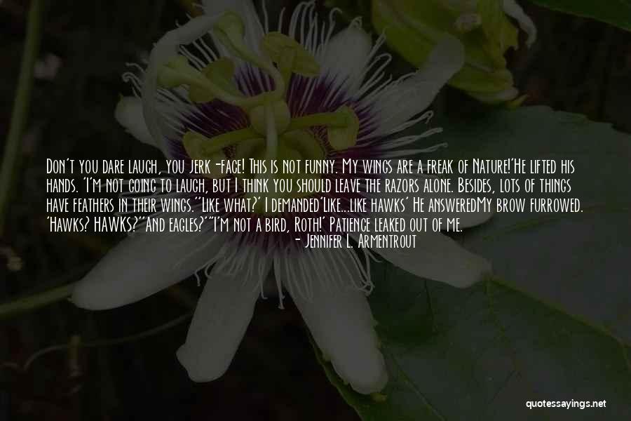Leaked Quotes By Jennifer L. Armentrout Leaked Quotes By Jennifer L. Armentrout