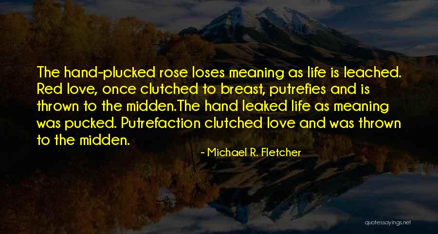 Leaked Quotes By Michael R. Fletcher Leaked Quotes By Michael R. Fletcher