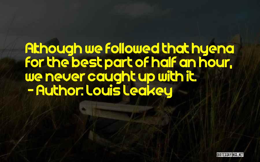 Leakey Quotes By Louis Leakey