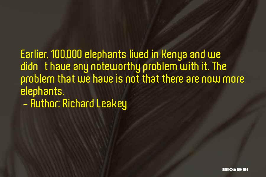 Leakey Quotes By Richard Leakey