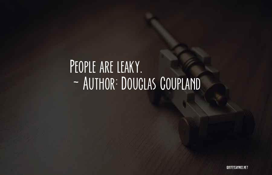 Leaky Quotes By Douglas Coupland