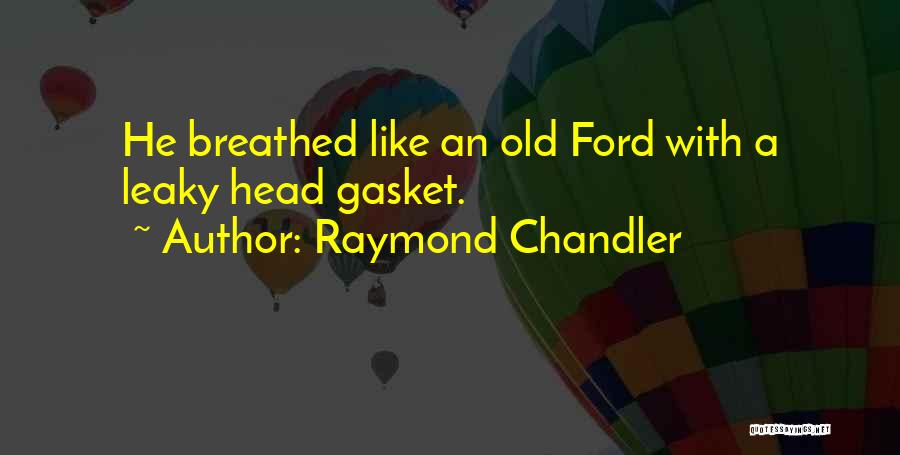 Leaky Quotes By Raymond Chandler