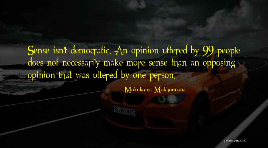 Leamy School Quotes By Mokokoma Mokhonoana Leamy School Quotes By Mokokoma Mokhonoana