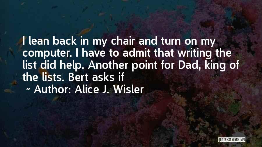 Lean Back Quotes By Alice J. Wisler