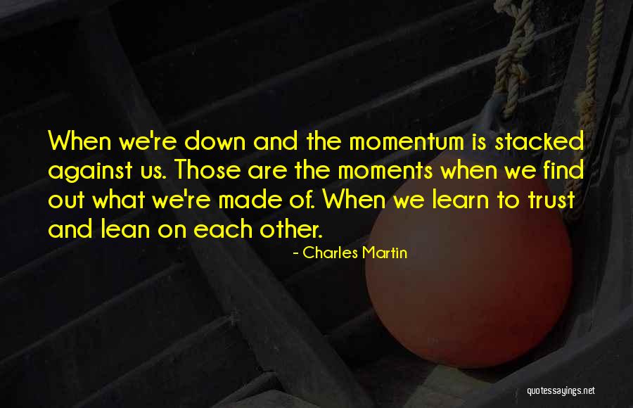 Lean In Inspirational Quotes By Charles Martin Lean In Inspirational Quotes By Charles Martin