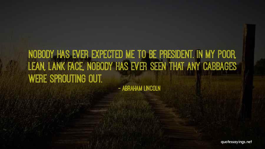 Lean In Me Quotes By Abraham Lincoln Lean In Me Quotes By Abraham Lincoln