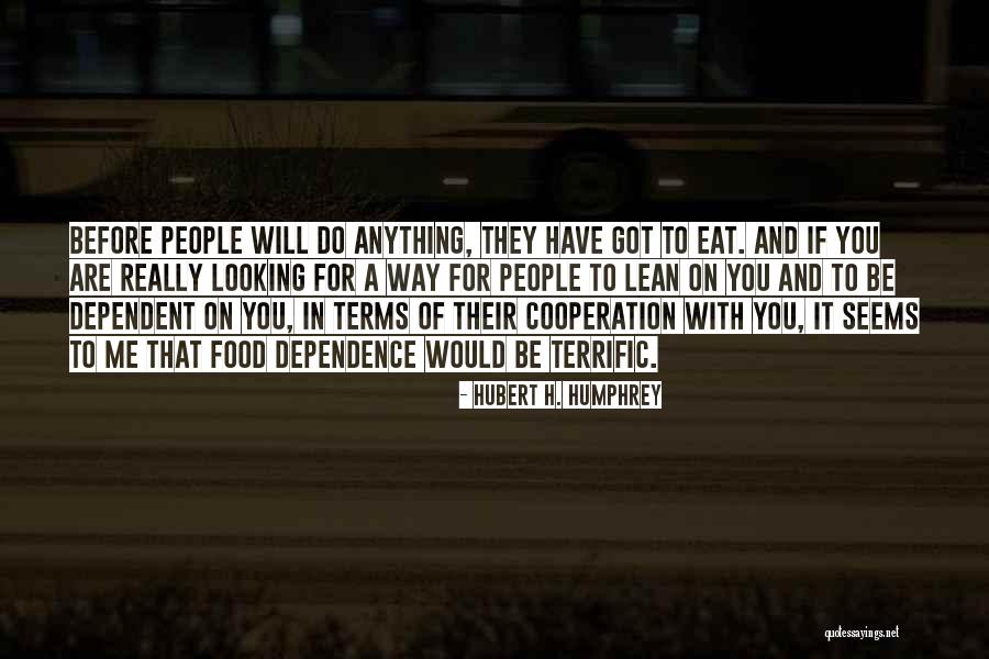 Lean In Me Quotes By Hubert H. Humphrey Lean In Me Quotes By Hubert H. Humphrey