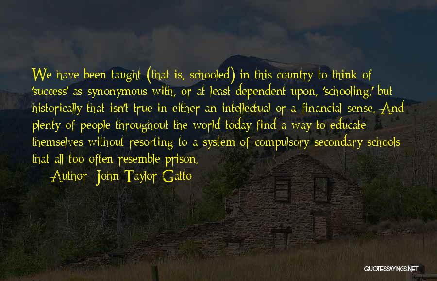Lean Manufacturing Motivational Quotes By John Taylor Gatto