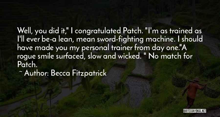 Lean Mean Fighting Machine Quotes By Becca Fitzpatrick