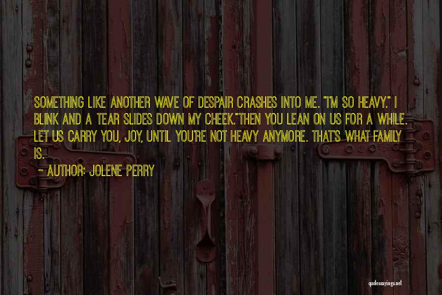 Lean On Me Quotes By Jolene Perry
