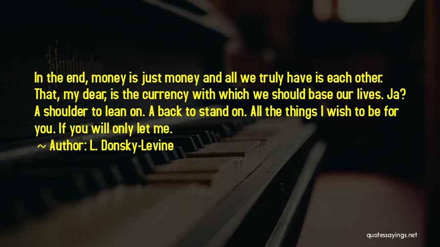 Lean On Me Quotes By L. Donsky-Levine