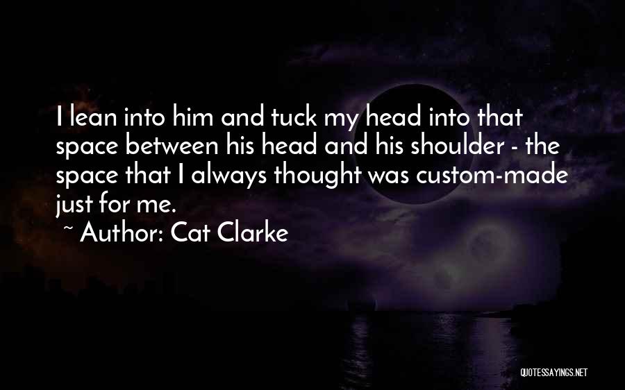 Lean On My Shoulder Quotes By Cat Clarke