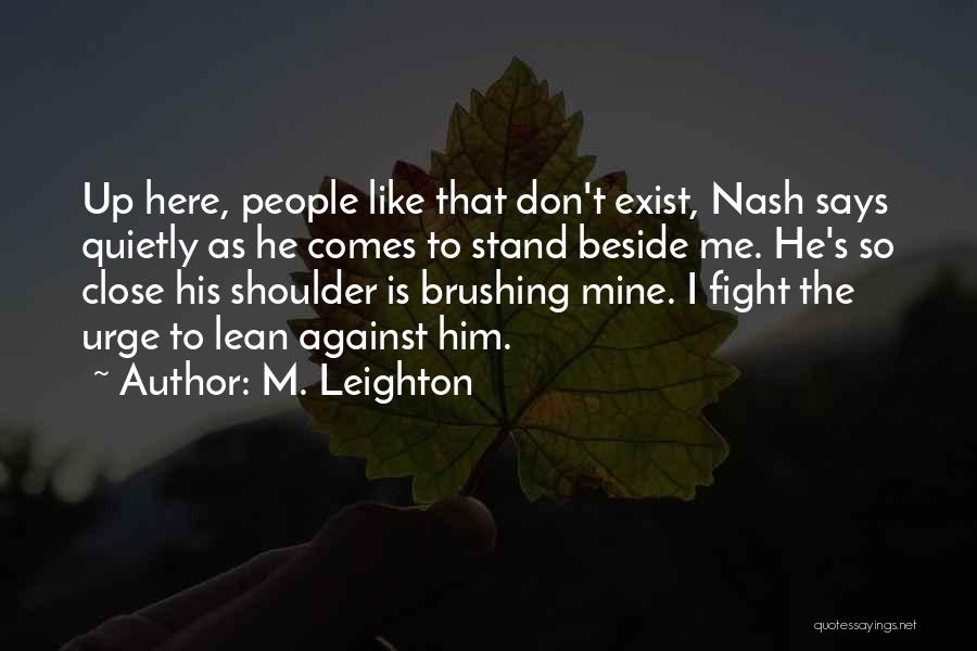 Lean On My Shoulder Quotes By M. Leighton