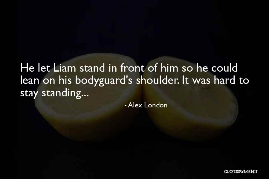 Lean On Shoulder Quotes By Alex London Lean On Shoulder Quotes By Alex London