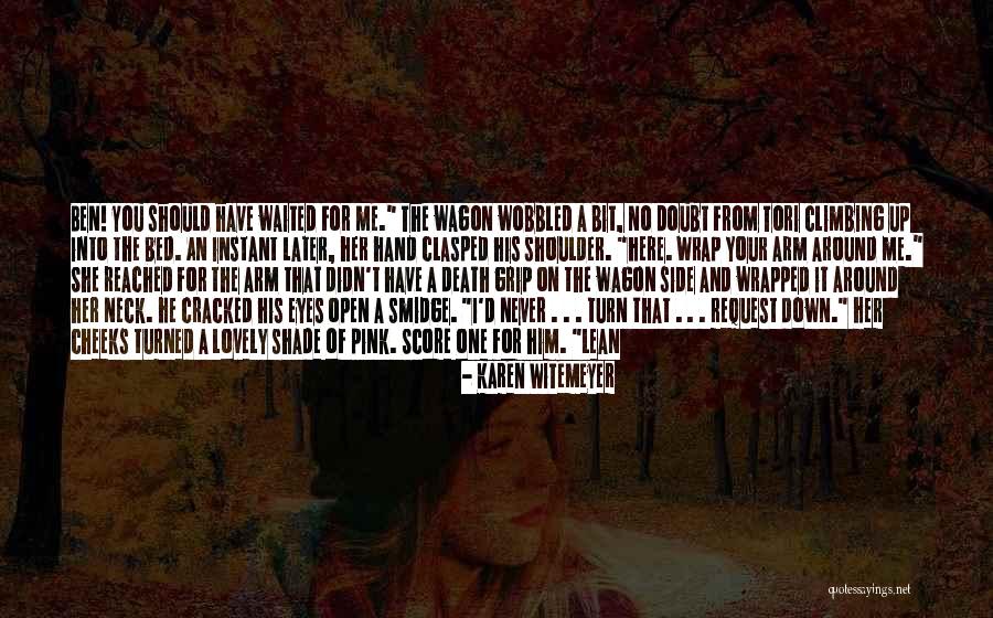 Lean On Shoulder Quotes By Karen Witemeyer Lean On Shoulder Quotes By Karen Witemeyer