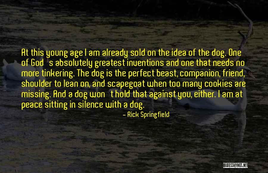 Lean On Shoulder Quotes By Rick Springfield Lean On Shoulder Quotes By Rick Springfield