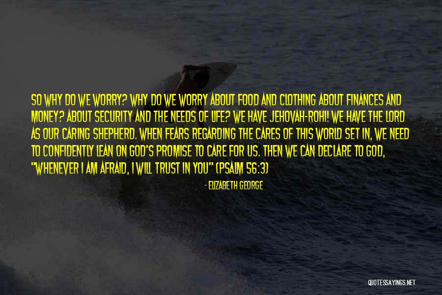 Lean On To God Quotes By Elizabeth George Lean On To God Quotes By Elizabeth George