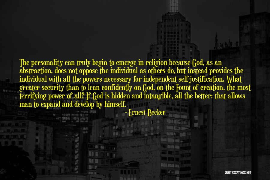 Lean On To God Quotes By Ernest Becker Lean On To God Quotes By Ernest Becker
