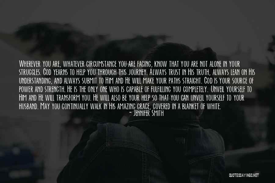 Lean On To God Quotes By Jennifer Smith Lean On To God Quotes By Jennifer Smith