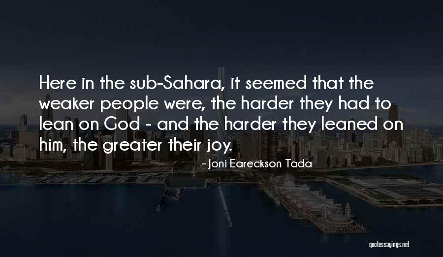Lean On To God Quotes By Joni Eareckson Tada Lean On To God Quotes By Joni Eareckson Tada