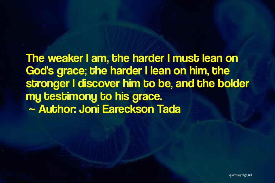 Lean On To God Quotes By Joni Eareckson Tada