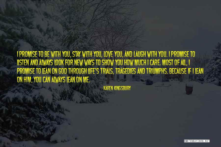 Lean On To God Quotes By Karen Kingsbury Lean On To God Quotes By Karen Kingsbury