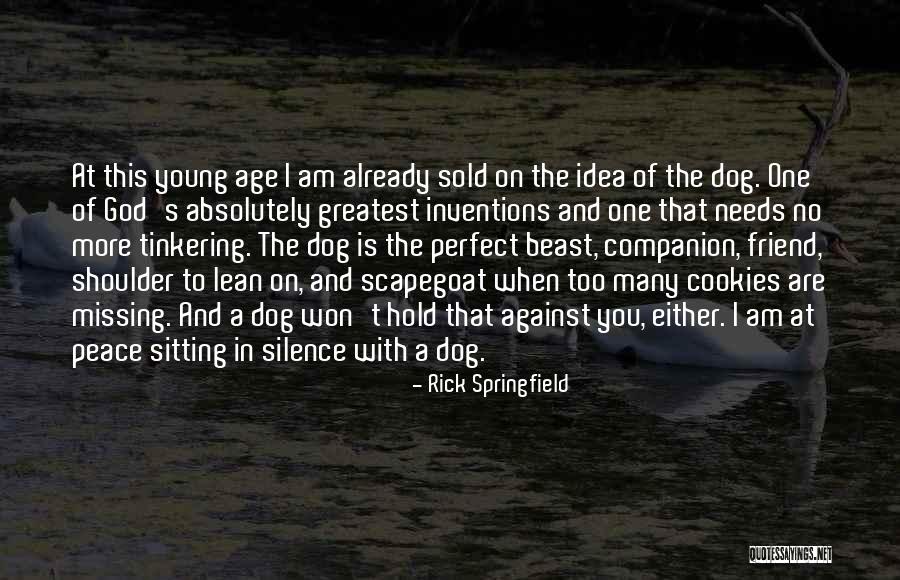 Lean On To God Quotes By Rick Springfield Lean On To God Quotes By Rick Springfield