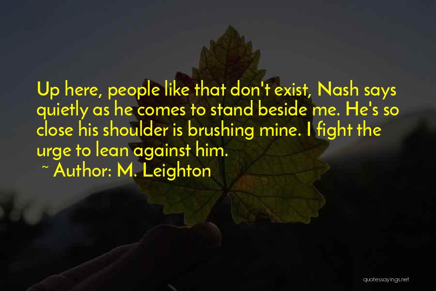 Lean On Your Shoulder Quotes By M. Leighton