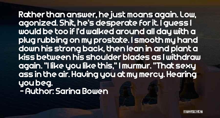 Lean On Your Shoulder Quotes By Sarina Bowen