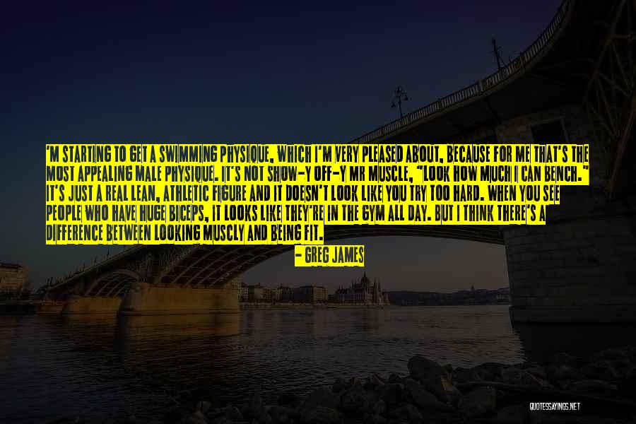 Lean Physique Quotes By Greg James Lean Physique Quotes By Greg James