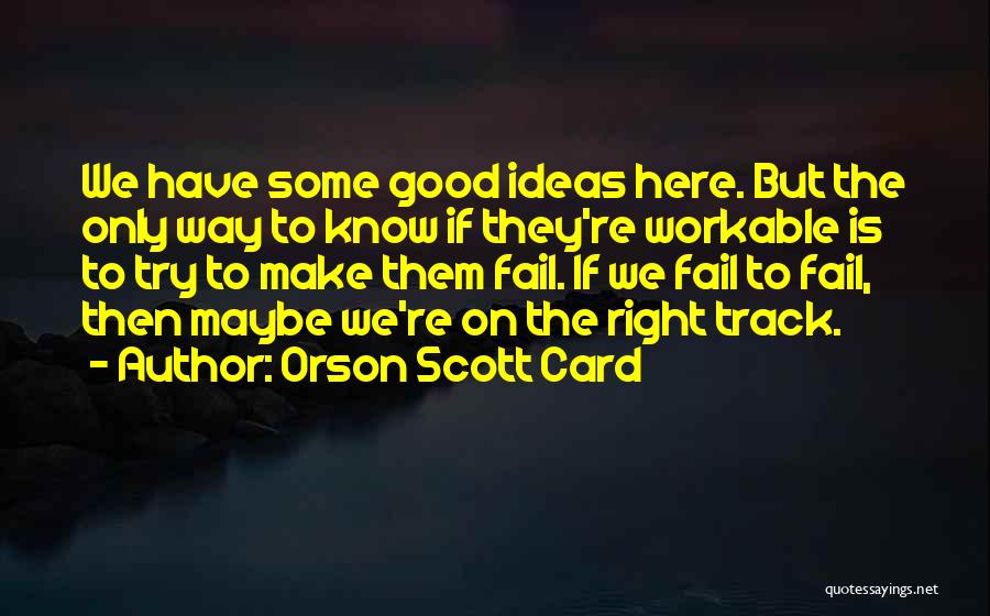 Lean Startup Quotes By Orson Scott Card