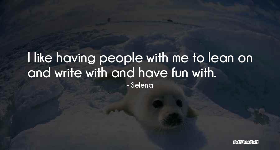 Lean To Quotes By Selena Lean To Quotes By Selena