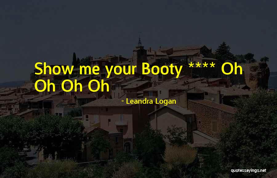 Leandra Logan Quotes 286261 Leandra Logan Quotes 286261