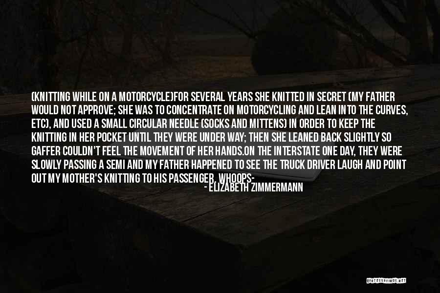 Leaned Truck Quotes By Elizabeth Zimmermann Leaned Truck Quotes By Elizabeth Zimmermann
