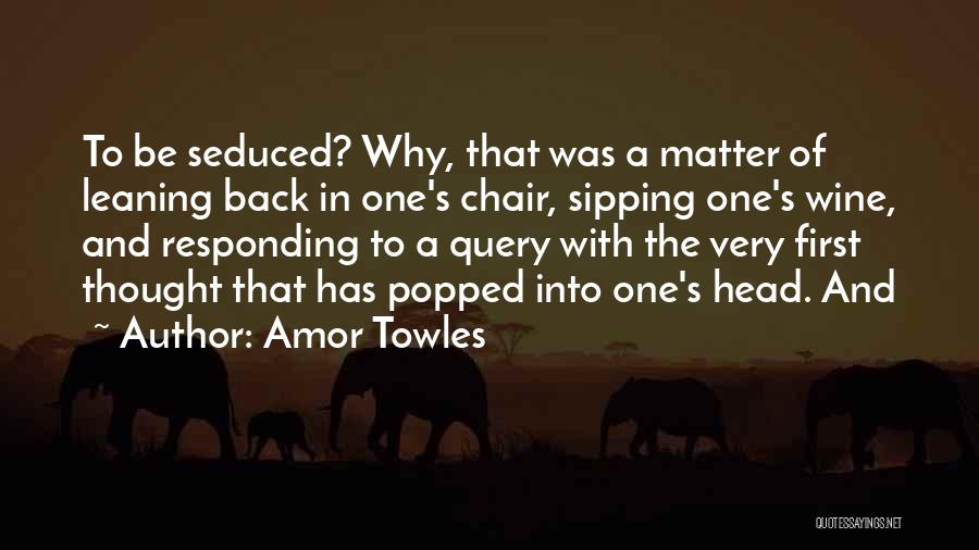 Leaning Back Quotes By Amor Towles