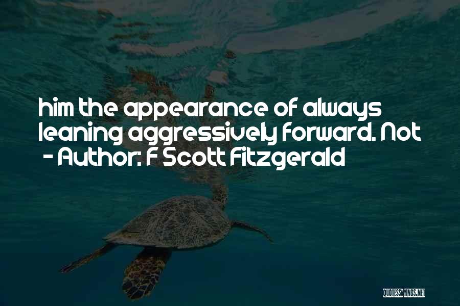 Leaning Forward Quotes By F Scott Fitzgerald