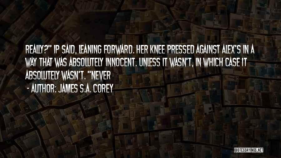 Leaning Forward Quotes By James S.A. Corey