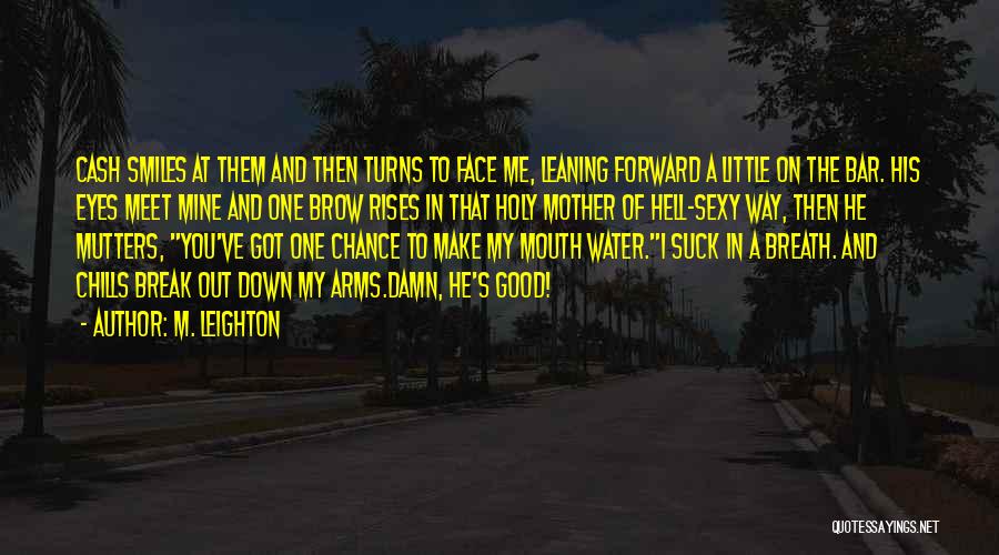 Leaning Forward Quotes By M. Leighton