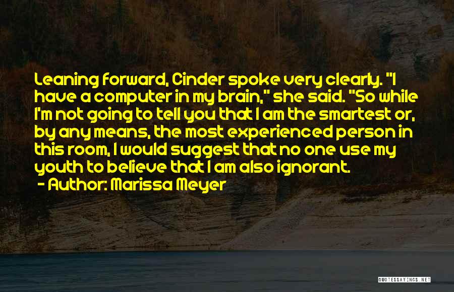 Leaning Forward Quotes By Marissa Meyer