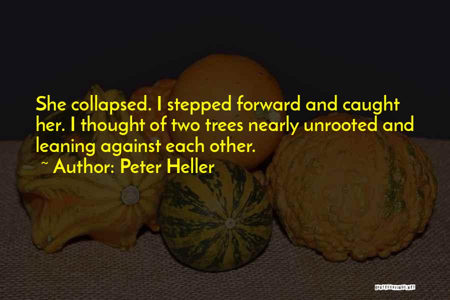 Leaning Forward Quotes By Peter Heller