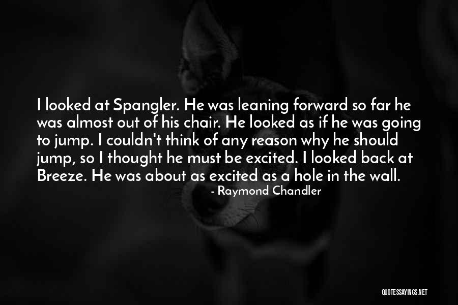 Leaning In Quotes By Raymond Chandler