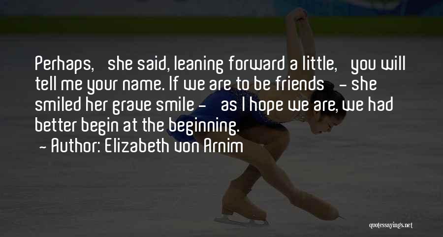 Leaning On Friends Quotes By Elizabeth Von Arnim