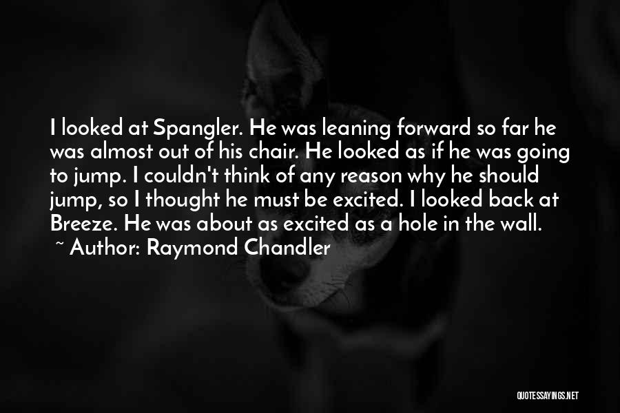 Leaning On Wall Quotes By Raymond Chandler
