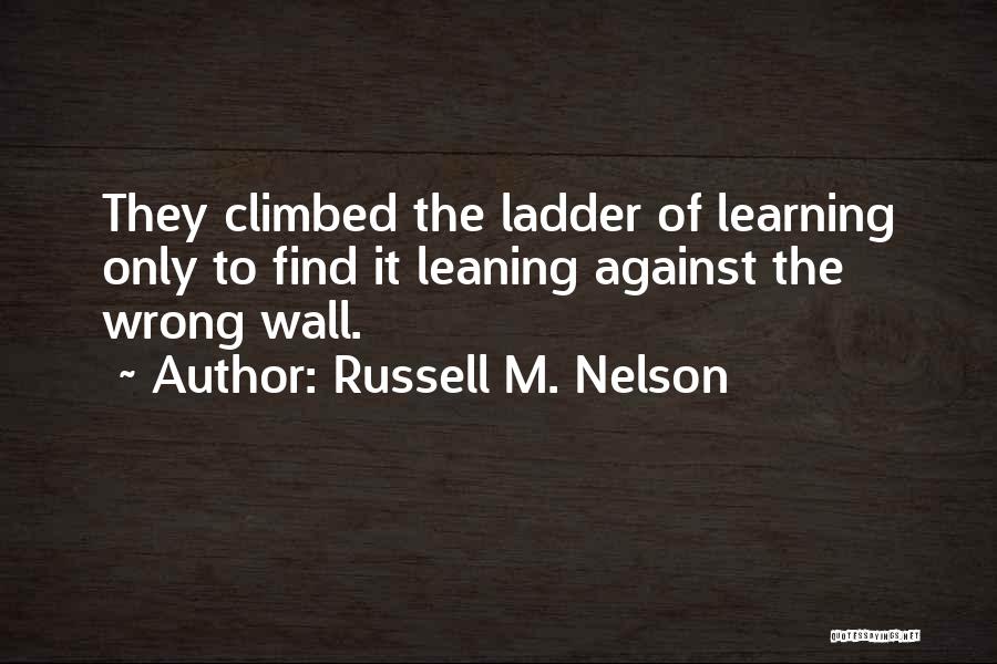 Leaning On Wall Quotes By Russell M. Nelson