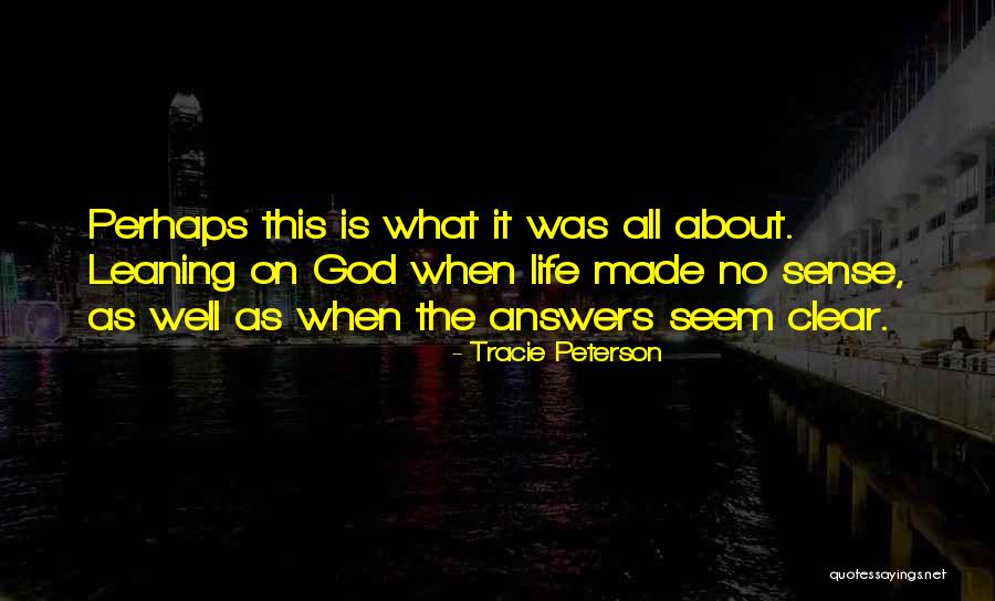 Leaning Quotes By Tracie Peterson Leaning Quotes By Tracie Peterson