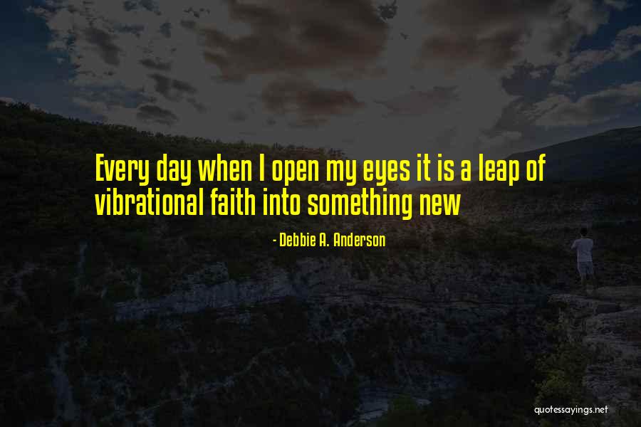 Leap Day Quotes By Debbie A. Anderson Leap Day Quotes By Debbie A. Anderson