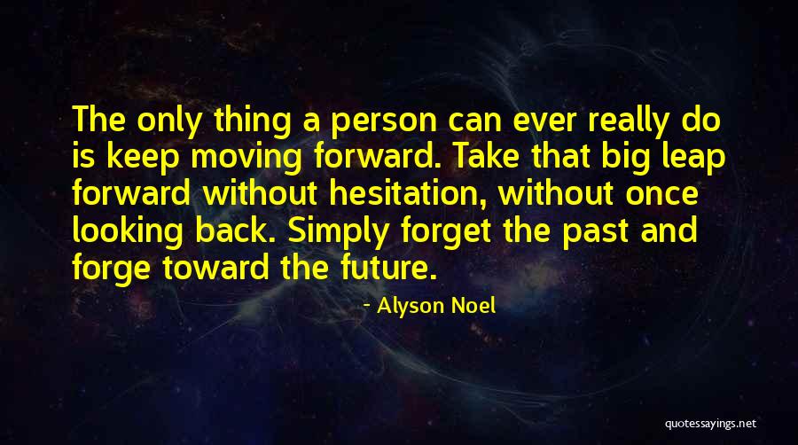 Leap Forward Quotes By Alyson Noel