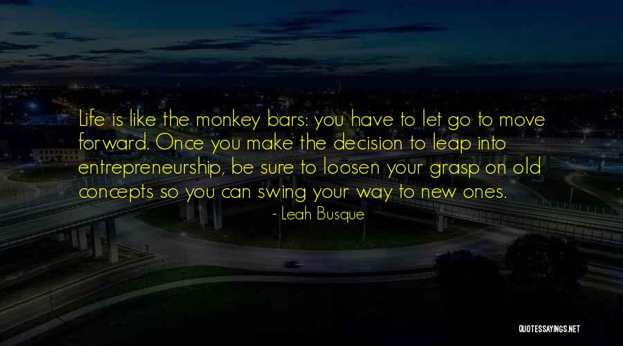 Leap Forward Quotes By Leah Busque